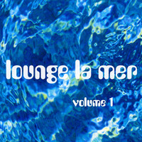 Lounge la Mer - Volume 1