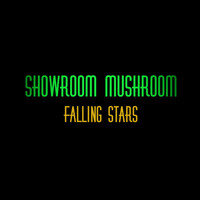 Showroom Mushroom - Falling Stars