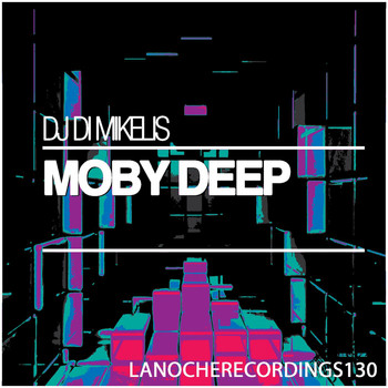 DJ Di Mikelis - Moby Deep