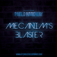Pablo Hardway - Mechanizm's Blaster