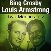 Bing Crosby & Louis Armstrong - Two Man in Jazz