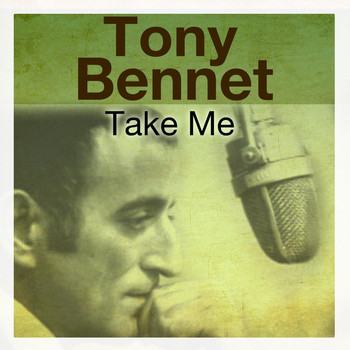 Tony Bennett - Take Me