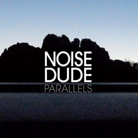 Noisedude - Parallels