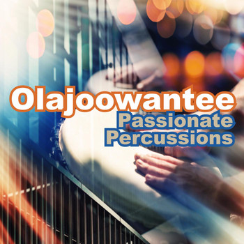 Olajoowantee - Passionate Percussions