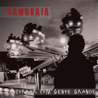 Cambraia - Concordar Com Gente Grande