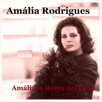 Amália Rodrigues - Amália la Reina del Fado