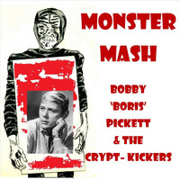 Bobby 'Boris' Pickett & The Crypt Kickers - Monster Mash