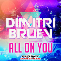 Dimitri Bruev - All On You