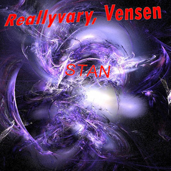 Reallyvary, Vensen - Stan