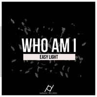 Easy Light - Who Am I