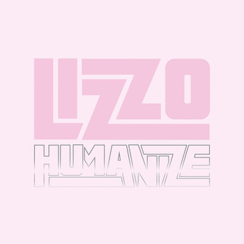 Lizzo - Humanize (Explicit)