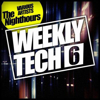 Various Artists - Weekly Tech, Vol. 6: The Nighthours