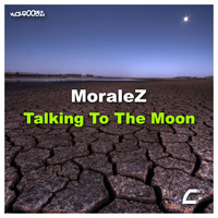 Moralez - Talking To The Moon