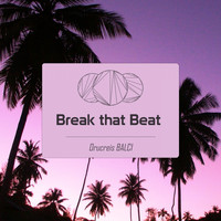 Orucreis Balci - Break That Beat