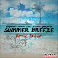 Federico Seven feat. Valeria Barbera - Summer Breeze (Remix Edition)