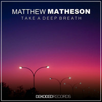 Matthew Matheson - Take A Deep Breath