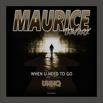 Maurice Tamraz - When U Need To Go
