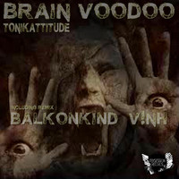 Tonikattitude - Brain Voodoo