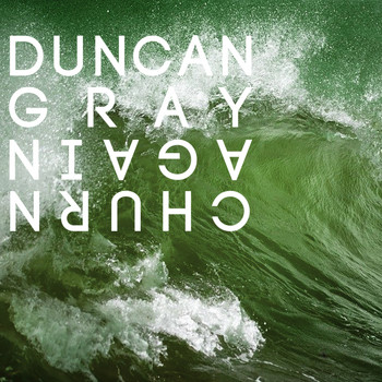 Duncan Gray - Churn Again