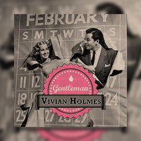 Vivian Holmes - Gentleman