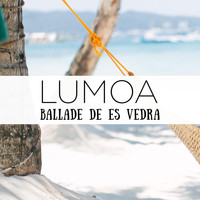 Lumoa - Ballade de Es Vedra