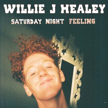 Willie J Healey - Saturday Night Feeling
