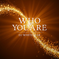 Dj Whitestar - Who You Are