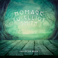 Jan-Peter Koch - Homage to Elliot Smith