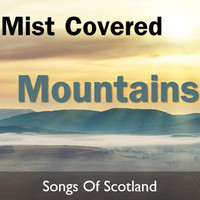 The Munros - Mist Covered Mountains: Songs of Scotland
