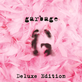 Garbage - Garbage (20th Anniversary Deluxe Edition/Remastered)