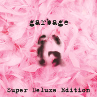 Garbage - Garbage (20th Anniversary Super Deluxe Edition/Remastered)