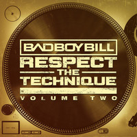 Bad Boy Bill - Respect the Technique, Vol. 2