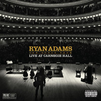 Ryan Adams - Ten Songs From Live At Carnegie Hall (Explicit)