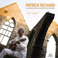 Patrick Richard - "Me voici" : 14 chants dont une messe pour célébrer
