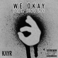 King Los - We Okay (feat. King Los)