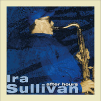 Ira Sullivan - After Hours, Vol. 5