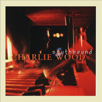 Charlie Wood - Southbound