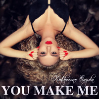 Katherine Gazda - You Make Me