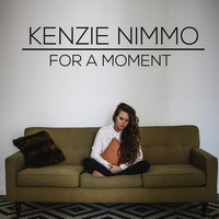 Kenzie Nimmo - For a Moment (Acoustic Version)