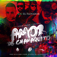 Zion - Amor De Chamaquito (feat. Zion, Lennox & Opuntoa)