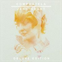 Jenn Grant - Compostela (Deluxe Edition)