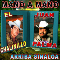 Juan Palma - Mano a Mano Arriba Sinaloa