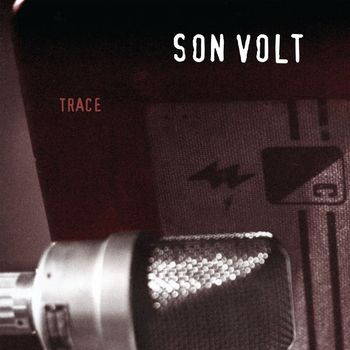 Son Volt - Trace (Remastered)