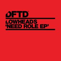 Lowheads - Need Role EP