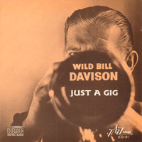 Wild Bill Davison - Just a Gig