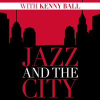 Kenny Ball - Jazz and the City with Kenny Ball