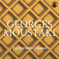 Georges Moustaki - La Dernière Chance