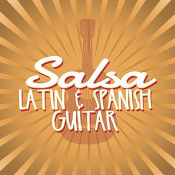 Salsa Latin 100%|Guitarra Sound|Música de España - Salsa: Latin & Spanish Guitar