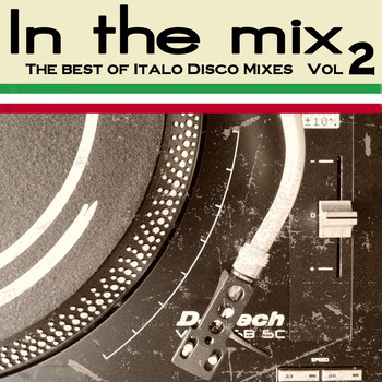 Various Artists - In the Mix, Vol.2 (The Best Of Italo Disco Mixes)