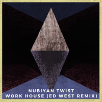 Nubiyan Twist - Work House (Ed West Remix)